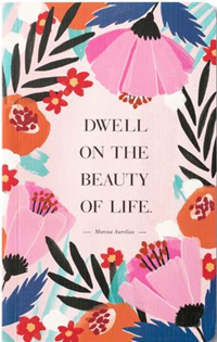 Dwell On The Beauty Of Life